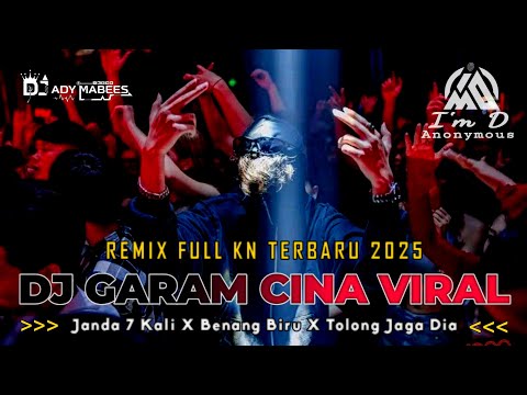 DJ GARAM CINA VIRAL X JANDA 7 KALI !! REMIX FULL KN TERBARU 2025 !! SPESIAL REQ I MD ANONYMOUS