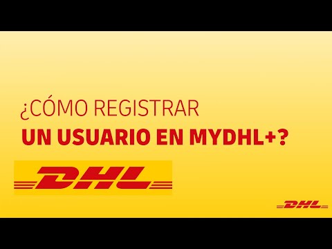 ¿Cómo registrar un usuario en MyDHL+?