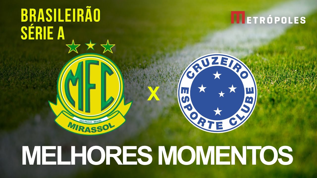 CONFIRA OS MELHORES MOMENTOS DE MIRASSOL 1X1 CRUZEIRO PELA SÉRIE A DO BRASILEIRÃO