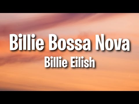 Billie Eilish - Billie Bossa Nova (Lyrics)