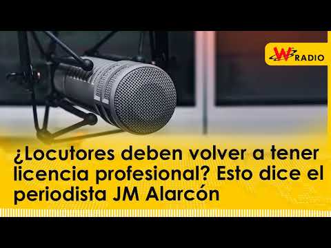 ¿Locutores deben volver a tener licencia profesional? Esto dice el periodista JM Alarcón