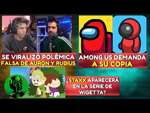 SE VIRALIZÓ POLÉMICA FALSA DE RUBIUS Y AURON | AMONG US DEMANDARÁ A SU COPIA | ¿STAXX EN WIGETTA