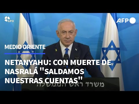 Netanyahu: con la eliminación de Nasralá “saldamos nuestras cuentas” | AFP