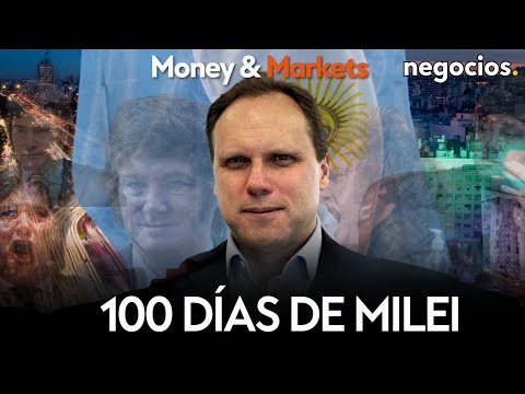 Los 100 días de Milei, el problema de EEUU y el drama corrupto en España  | MONEY & MARKETS