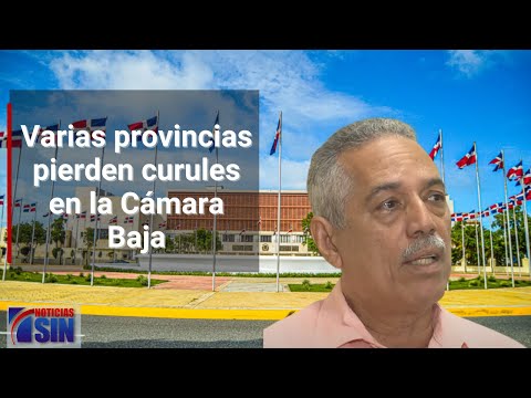 Varias provincias pierden curules en la Cámara Baja