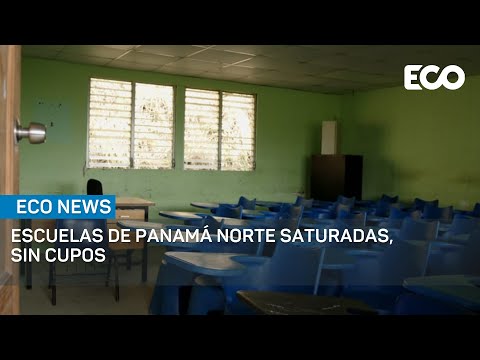 Escuelas de Panamá Norte saturadas, padres de familia no encuentran cupos para sus hijos | #EcoNews