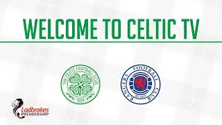 LIVE from Celtic Park – Celtic v Rangers