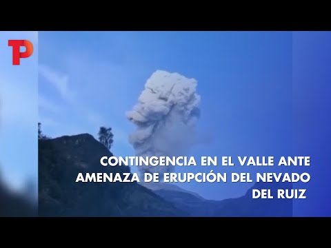 Contingencia en el Valle ante amenaza de erupción del Nevado del Ruiz | 16.04.2023 | TPNoticias