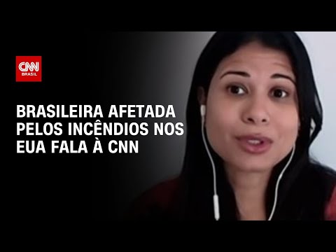 Brasileira afetada pelos incêndios nos EUA fala à CNN | CNN 360°