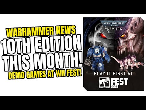 10th Edition this Month! Games live at Warhammer Fest!