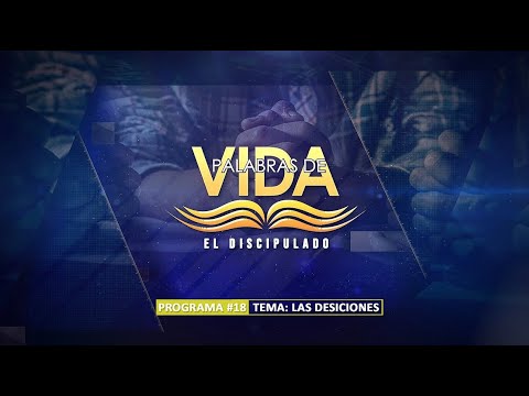 EMILIO PEREZ | #18 | LAS DECISIONES | DISCIPULADO | PALABRAS DE VIDA  | LAS JOYAS | LUZ TV