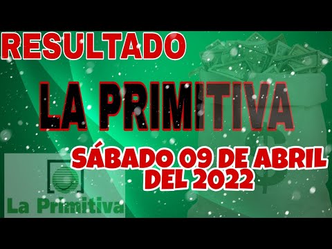 RESULTADO LOTERÍA LA PRIMITIVA DEL DÍA SÁBADO 09 DE ABRIL DEL 2022 /LOTERÍA DE ESPAÑA/
