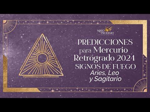 Predicciones para Mercurio Retrógrado 2024 - Signos de fuego Aries, Leo y Sagitario