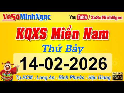 Kết Quả Xổ Số Miền Nam ngày 14/02/2026, KQXS Miền Nam: TP. HCM, Long An, Bình Phước, Hậu Giang