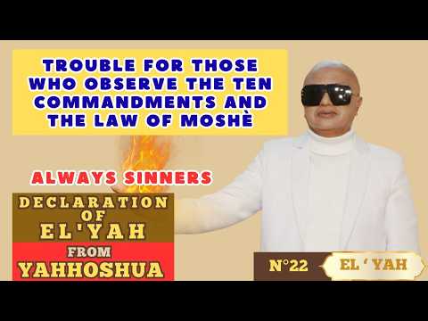 N°22 - Trouble for those who observe the ten commandments and the law of Moshè, Always sinners.