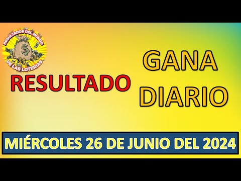 RESULTADO GANA DIARIO DEL MIÉRCOLES 26 DE JUNIO DEL 2024 /LOTERÍA DE PERÚ/