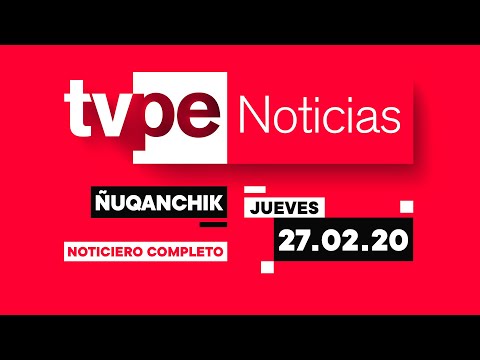 Ñuqanchik (27/2/2020) | TVPerú Noticias