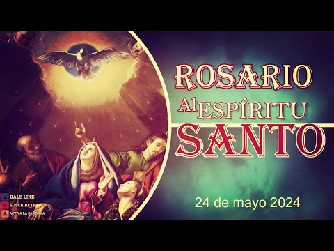 Rosario al Espíritu Santo 24 de mayo