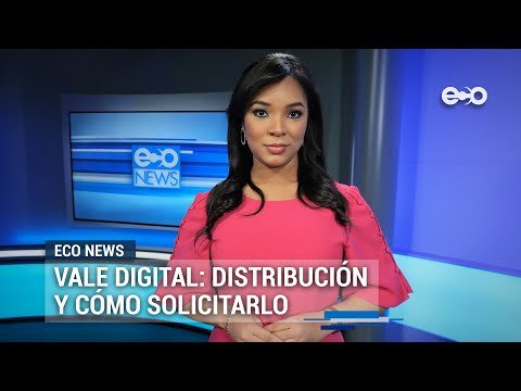 Vale Digital: distribución y cómo solicitarlo | ECO News
