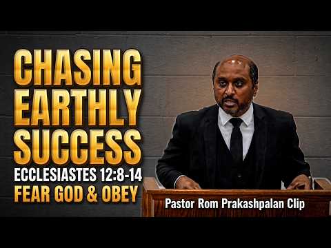 Why Chasing Earthly Success Will Always Leave You Empty | Ecclesia 12 | Pastor Rom Prakashpalan Clip