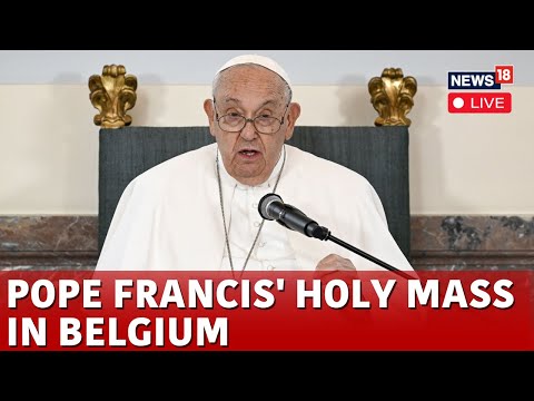 Pope Francis Latest News | Pope Francis In Belgium LIVE | Pope Francis' Holy Mass In Belgium | N18G