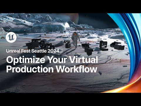 Learn Different Tools to Optimize Your Virtual Production Workflow | Unreal Fest 2024