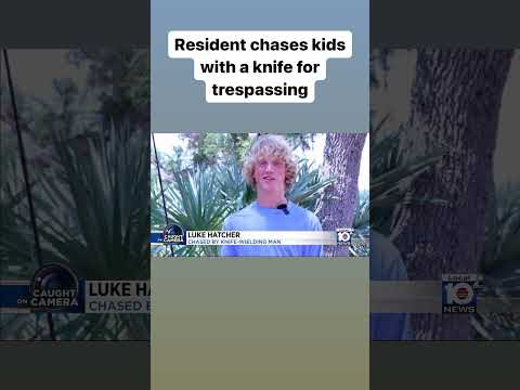 Resident chases kids with a knife for trespassing
