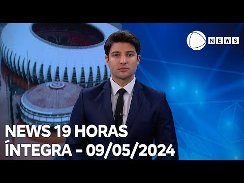 News 19 Horas - 09/05/2024