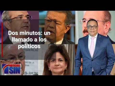 Dos minutos: un llamado a los políticos