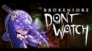 【 BrokenLore: DON'T WATCH 】暴け【 Vtuber / 縷々道生我 】