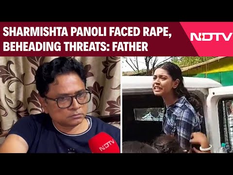 Sharmishta Panoli Case | Sharmishta Panoli Faced Rape, Beheading Threats, Says Father
