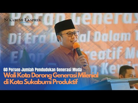 Wali Kota Sukabumi Dorong Generasi Milenial Produktif di Era Global #indonesia #jabar #sukabumi