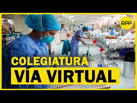 ¡POR PRIMERA VEZ! Médicos en el Perú se están colegiando vía virtual para agilizar procesos
