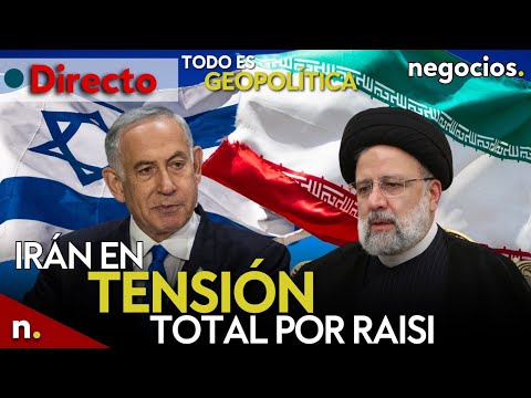 TODO ES GEOPOLÍTICA: Irán en tensión total por Raisi, CPI contra Netanyahu y cuenta atrás Zelensky