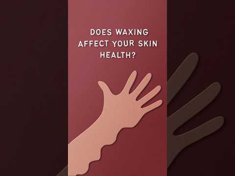 Does waxing affect your skin health?
