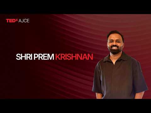 The Spark That Carries You Forward | Shri Prem Krishnan S IAS | TEDx | Prem Krishnan S | TEDxAJCE