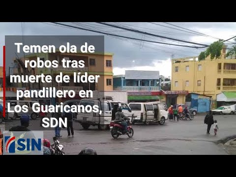 Temen ola de robos tras muerte de líder pandillero en Los Guaricanos, SDN