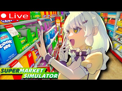 How Many Vtubers Does it Take to Run a Grocery Store!? 😱 (Hopefully 1) 💗【 SUPERMARKET SIMULATOR 】