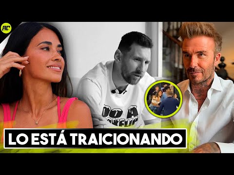 Ahora Resulta que La Esposa de Messi si lo Está Traicionando con David Beckam