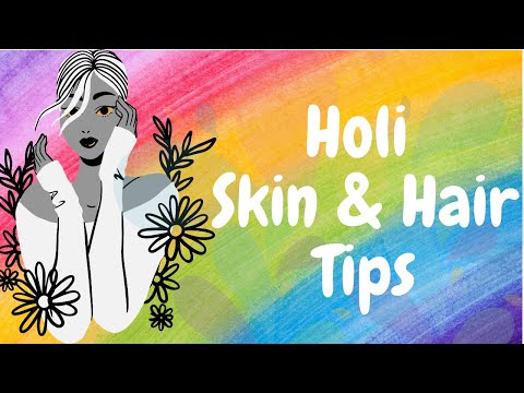 Holi Skin and Hair Care Tips #FoodLovers