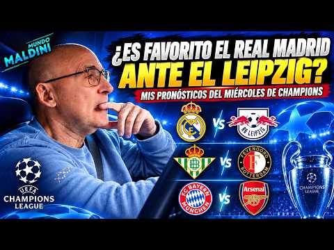 EL REAL <strong>MADRID</strong> A EXAMEN FRENTE <strong>AL</strong> LEIPZIG, BETIS VS FEYENOORD, BAYERN VS ARSENAL... MIS PRONÓSTICOS