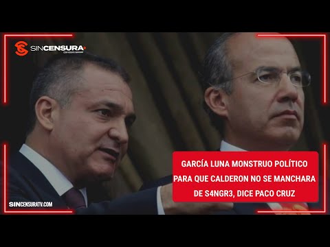 #LoMejorDeSinCensura | #GarciaLuna, MONSTRUO POLÍTICO para que #Calderon NO se manchara de S4NGR3…