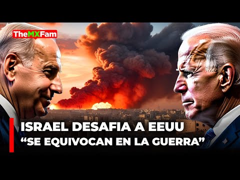 Israel vs EEUU: Netanyahu Desafía a Biden en Su Guerra vs Gaza | TheMxFam