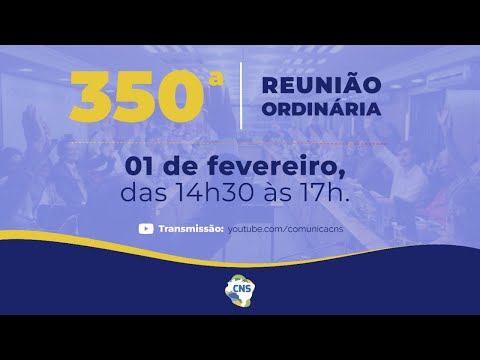 350ª Reunião Ordinária do Conselho Nacional de Saúde