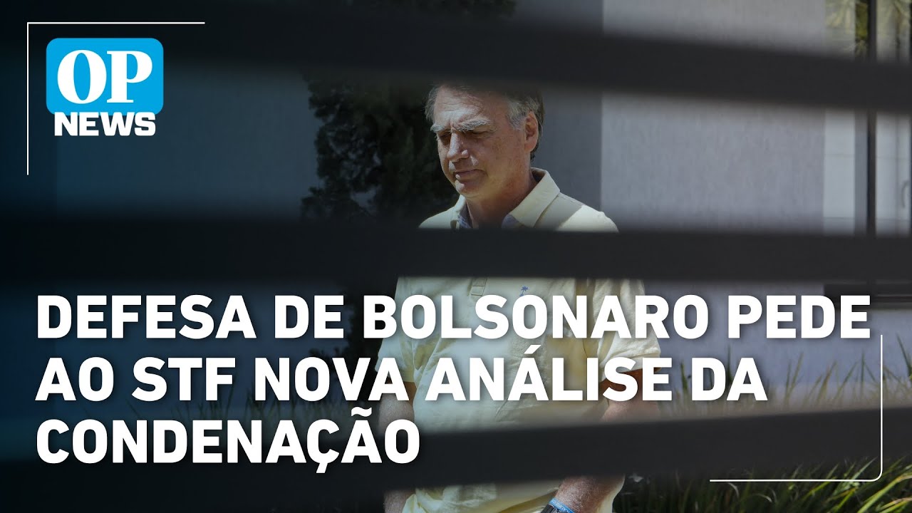 Defesa de Bolsonaro pede ao STF nova análise da condenação | OP News