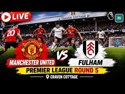 🔴Manchester United vs Fulham Premier League Round 5 location Craven Cottage