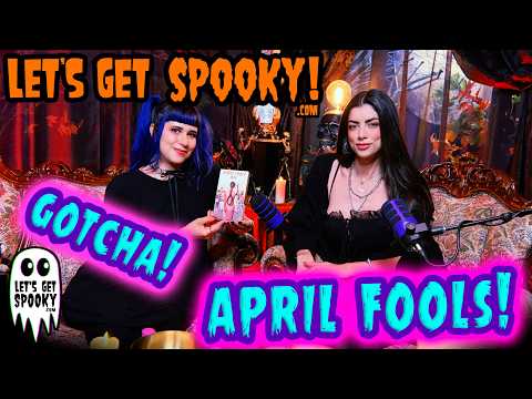 GOTCHA! Lets Get Spooky on April Fools!