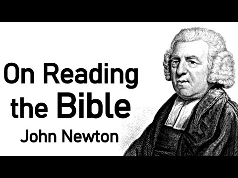On Reading the Bible - John Newton