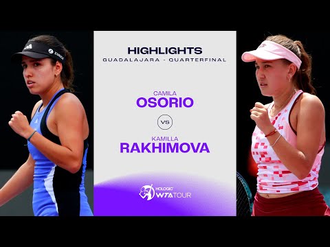 Camila Osorio vs. Kamilla Rakhimova | 2024 Guadalajara Quarterfinal | WTA Match Highlights