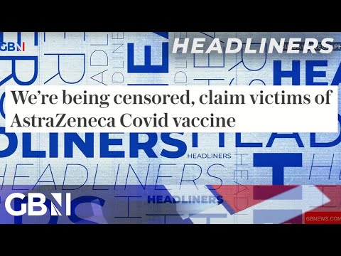 We're being censored, claim victims of AstraZeneca Covid vaccine | Headliners